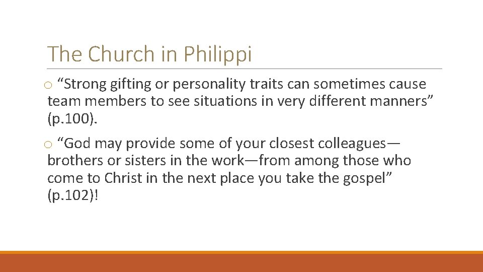 The Church in Philippi o “Strong gifting or personality traits can sometimes cause team