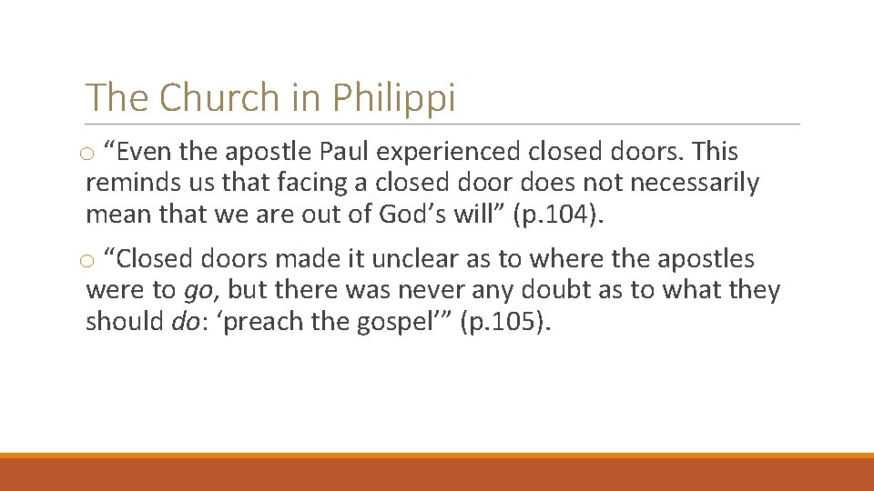 The Church in Philippi o “Even the apostle Paul experienced closed doors. This reminds