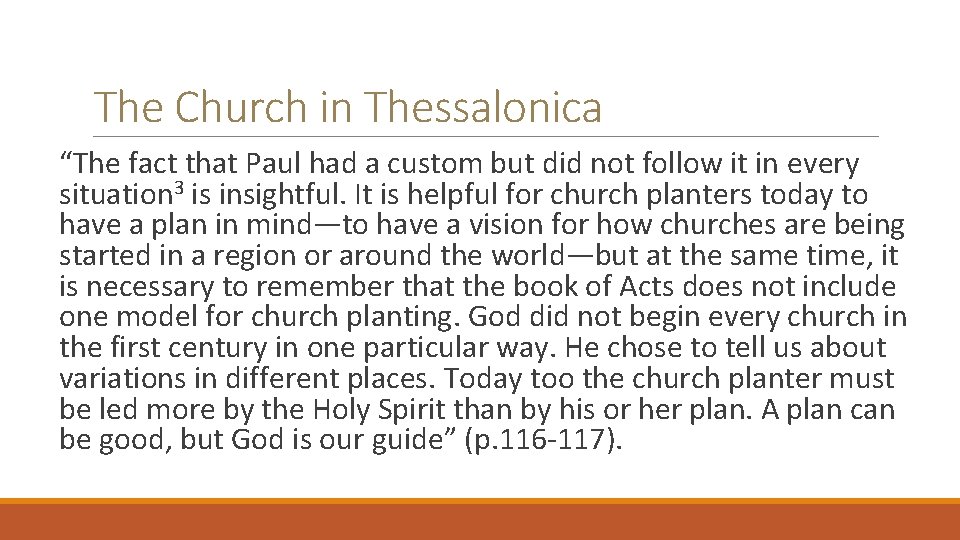 The Church in Thessalonica “The fact that Paul had a custom but did not