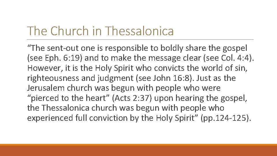 The Church in Thessalonica “The sent-out one is responsible to boldly share the gospel