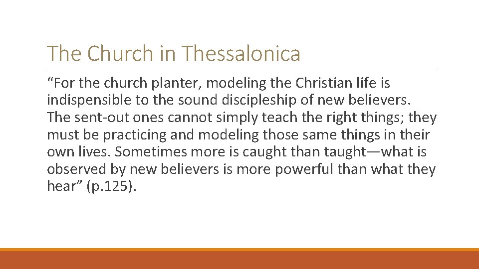 The Church in Thessalonica “For the church planter, modeling the Christian life is indispensible
