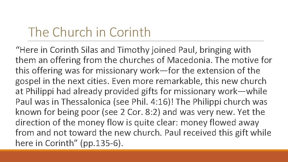The Church in Corinth “Here in Corinth Silas and Timothy joined Paul, bringing with
