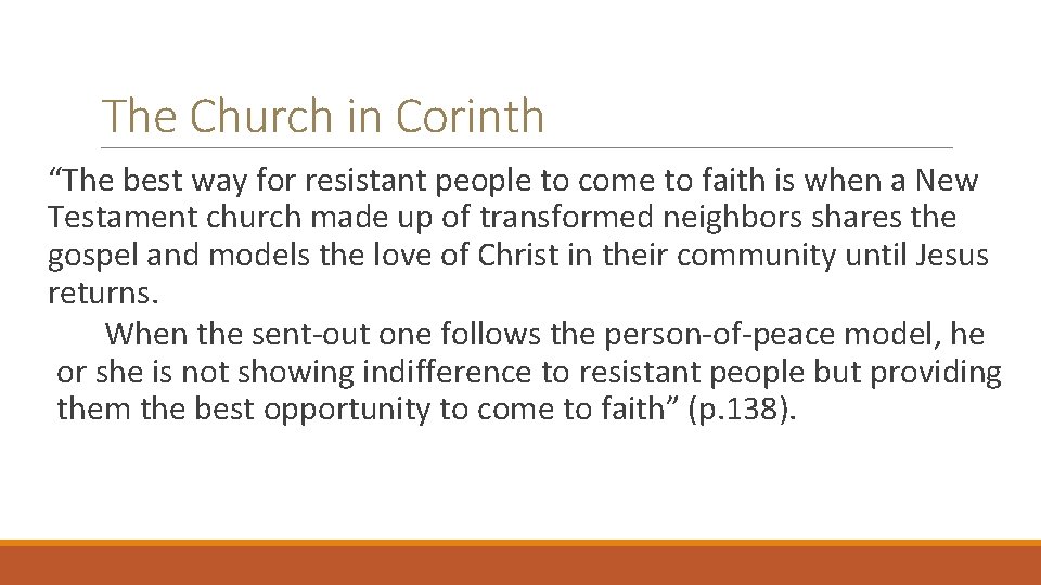 The Church in Corinth “The best way for resistant people to come to faith