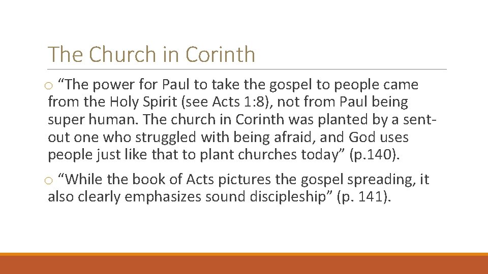 The Church in Corinth o “The power for Paul to take the gospel to