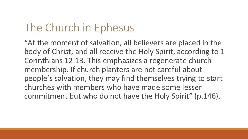 The Church in Ephesus “At the moment of salvation, all believers are placed in