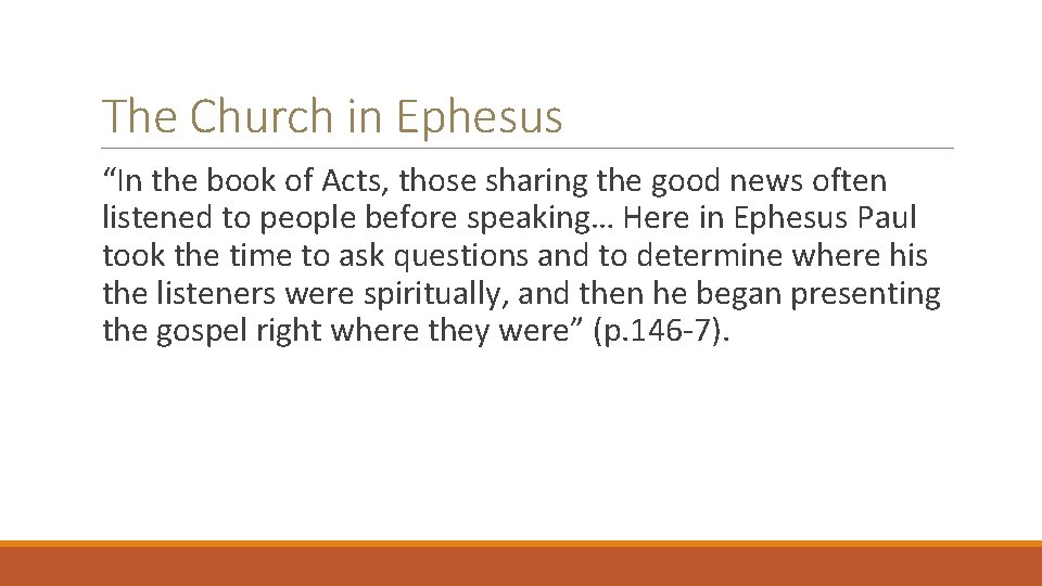 The Church in Ephesus “In the book of Acts, those sharing the good news