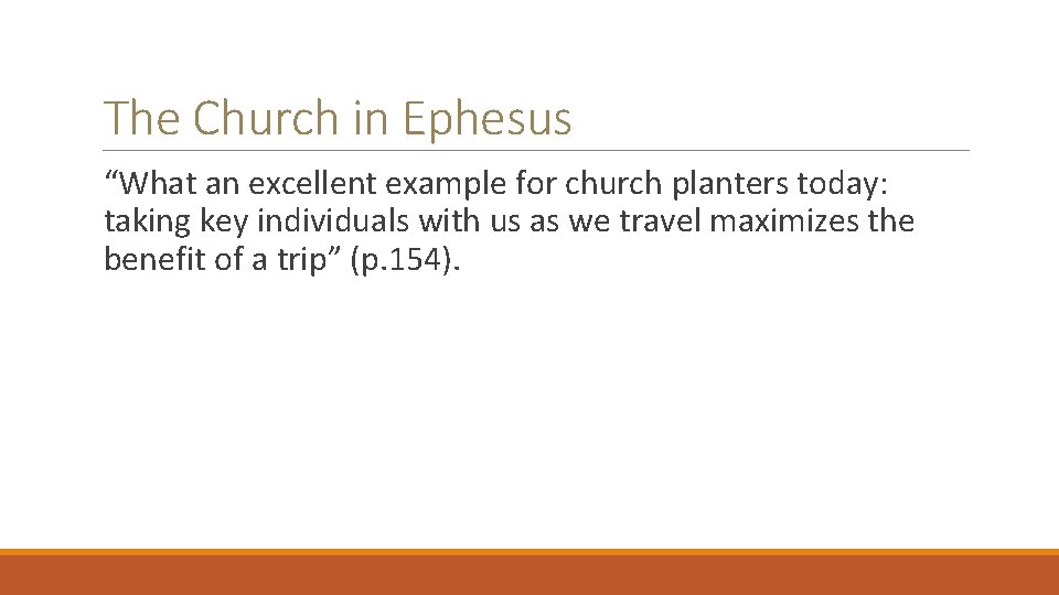 The Church in Ephesus “What an excellent example for church planters today: taking key