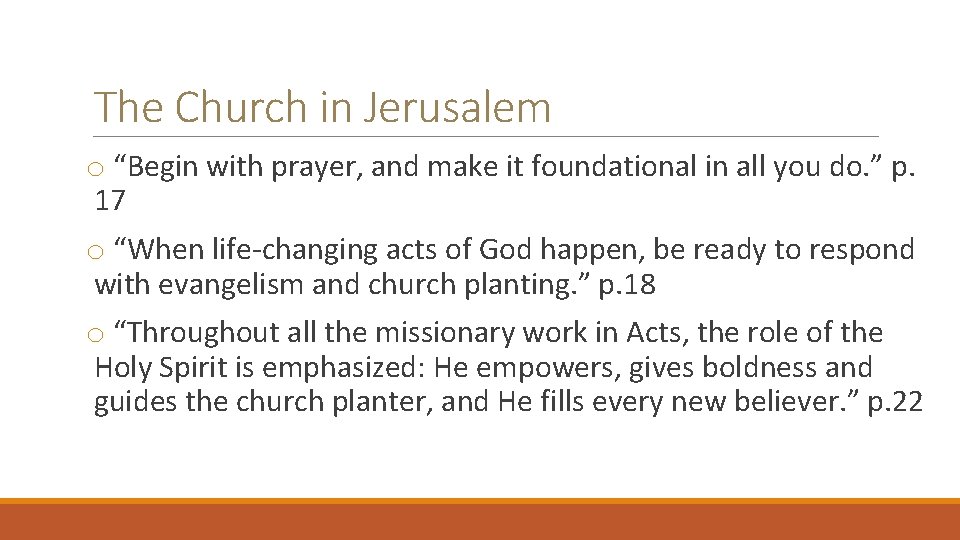 The Church in Jerusalem o “Begin with prayer, and make it foundational in all