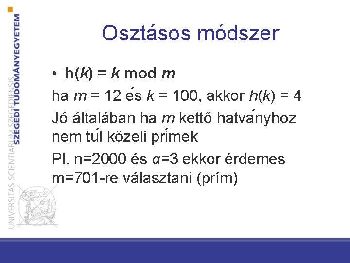 Osztásos módszer • h(k) = k mod m ha m = 12 e s