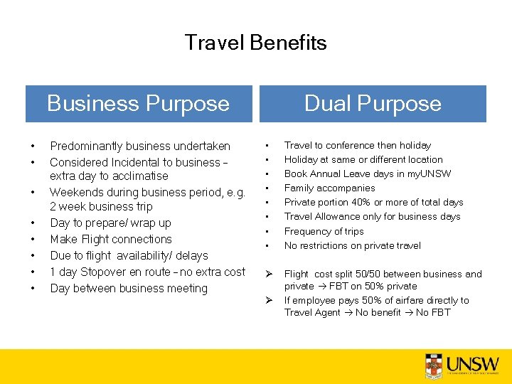 Travel Benefits Business Purpose • • Predominantly business undertaken Considered Incidental to business –