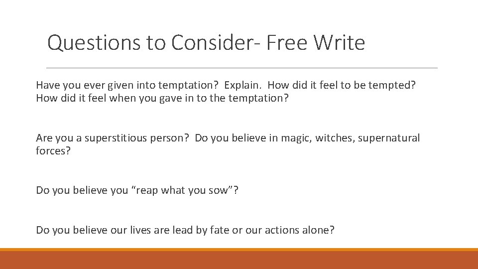 Questions to Consider- Free Write Have you ever given into temptation? Explain. How did