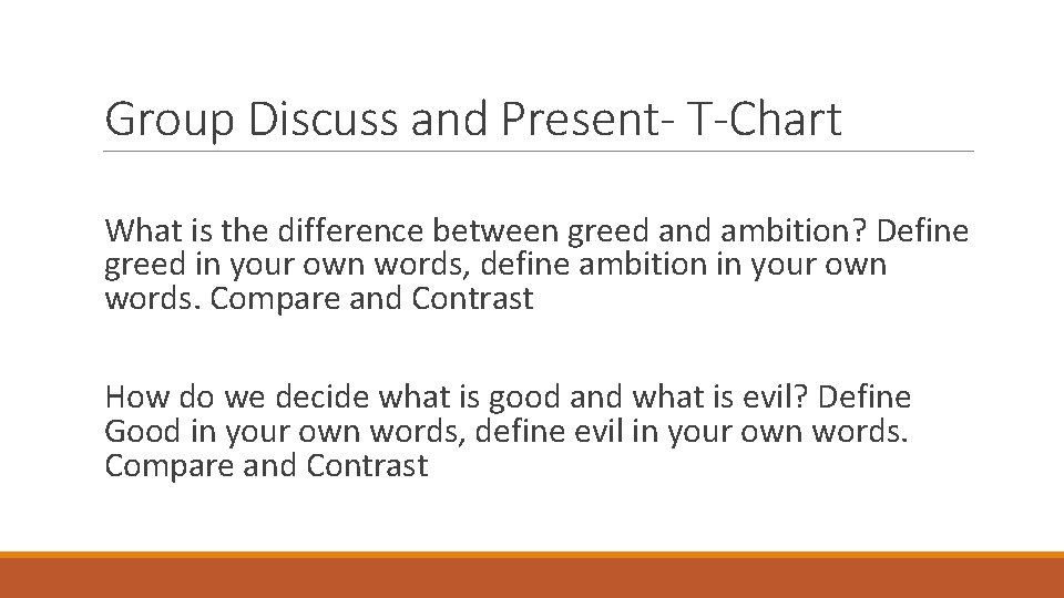 Group Discuss and Present- T-Chart What is the difference between greed and ambition? Define