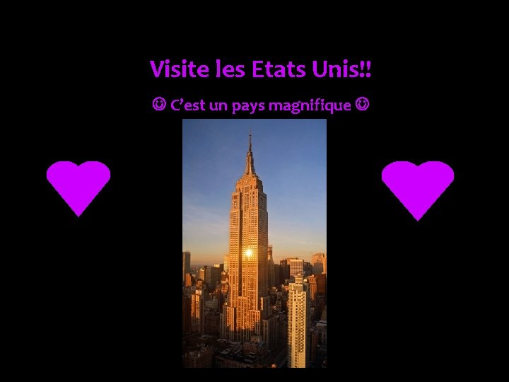 Visite les Etats Unis!! C’est un pays magnifique 