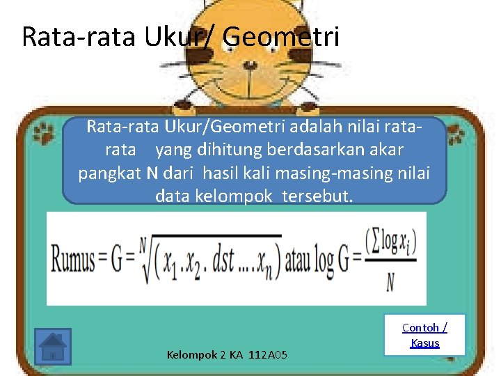 Rata-rata Ukur/ Geometri Rata-rata Ukur/Geometri adalah nilai rata yang dihitung berdasarkan akar pangkat N