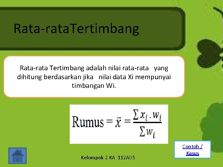 Rata-rata. Tertimbang Rata-rata Tertimbang adalah nilai rata-rata yang dihitung berdasarkan jika nilai data Xi