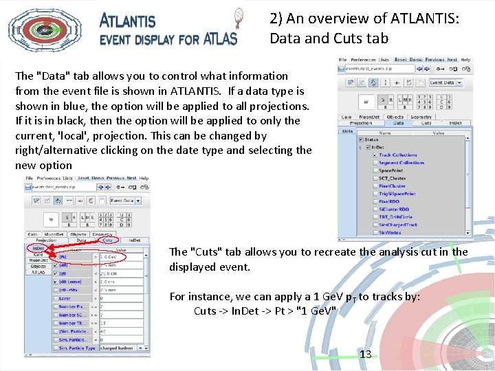 2) An overview of ATLANTIS: Data and Cuts tab The "Data" tab allows you
