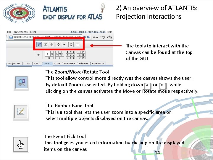 2) An overview of ATLANTIS: Projection Interactions The tools to interact with the Canvas