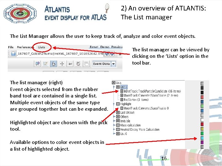 2) An overview of ATLANTIS: The List manager The List Manager allows the user