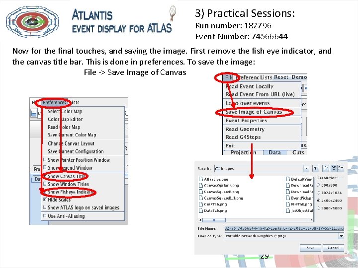 3) Practical Sessions: Run number: 182796 Event Number: 74566644 Now for the final touches,