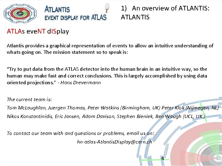 1) An overview of ATLANTIS: ATLANTIS ATLAs eve. NT d. ISplay Atlantis provides a