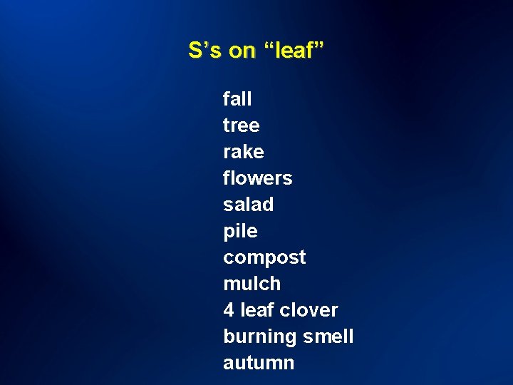 S’s on “leaf” fall tree rake flowers salad pile compost mulch 4 leaf clover