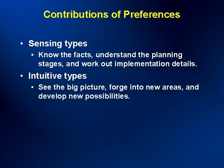 Contributions of Preferences • Sensing types • Know the facts, understand the planning stages,