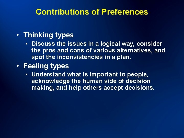 Contributions of Preferences • Thinking types • Discuss the issues in a logical way,