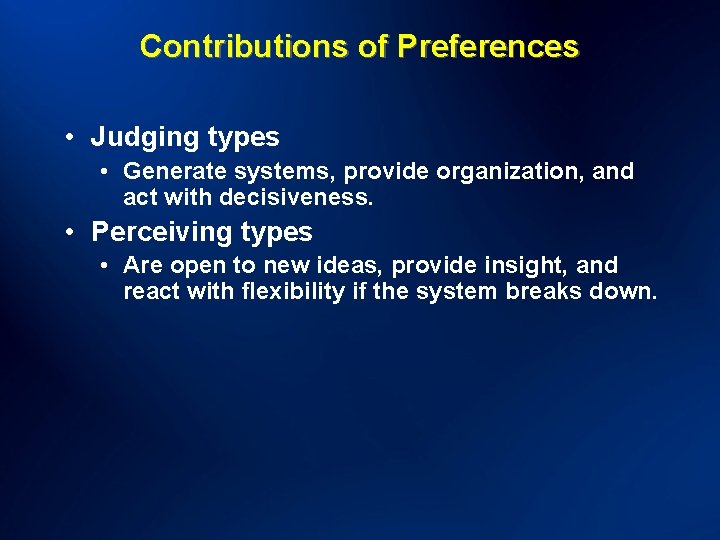 Contributions of Preferences • Judging types • Generate systems, provide organization, and act with