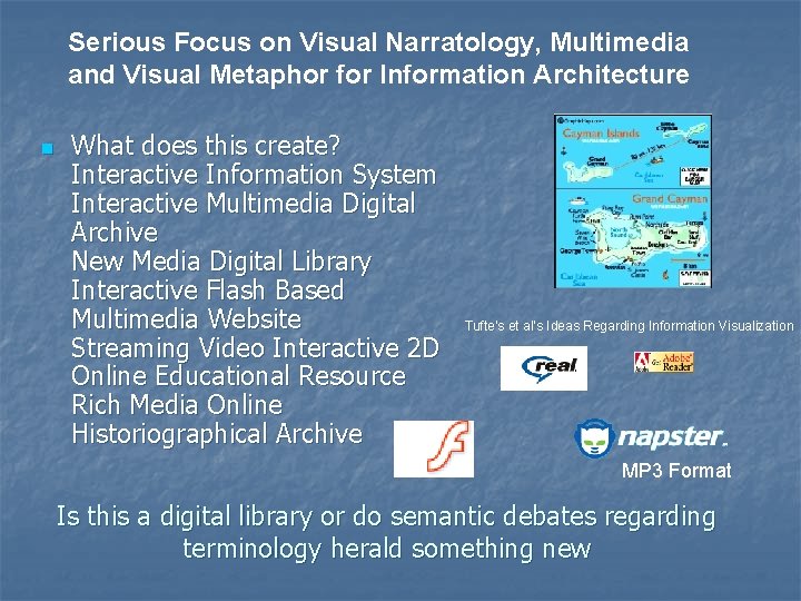 Serious Focus on Visual Narratology, Multimedia and Visual Metaphor for Information Architecture n What