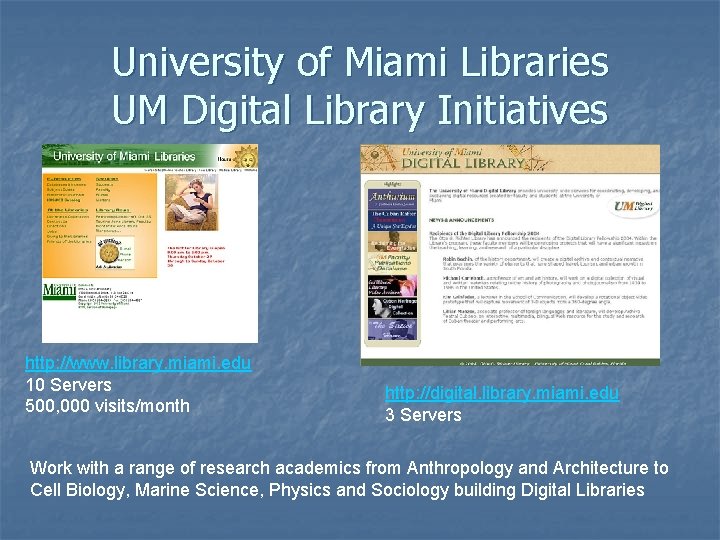 University of Miami Libraries UM Digital Library Initiatives http: //www. library. miami. edu 10