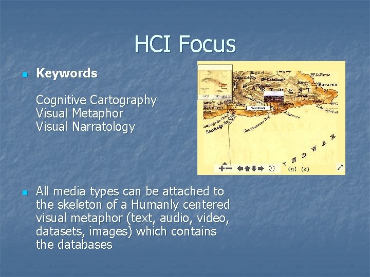 HCI Focus n Keywords Cognitive Cartography Visual Metaphor Visual Narratology n All media types