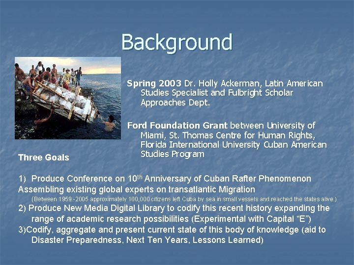 Background Spring 2003 Dr. Holly Ackerman, Latin American Studies Specialist and Fulbright Scholar Approaches