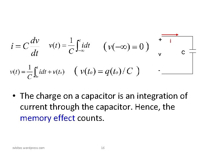+ v i C - • The charge on a capacitor is an integration + v i C - • The charge on a capacitor is an integration