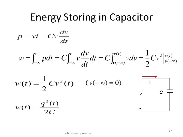 Energy Storing in Capacitor + v i C - svbitec. wordpress. com 17 Energy Storing in Capacitor + v i C - svbitec. wordpress. com 17