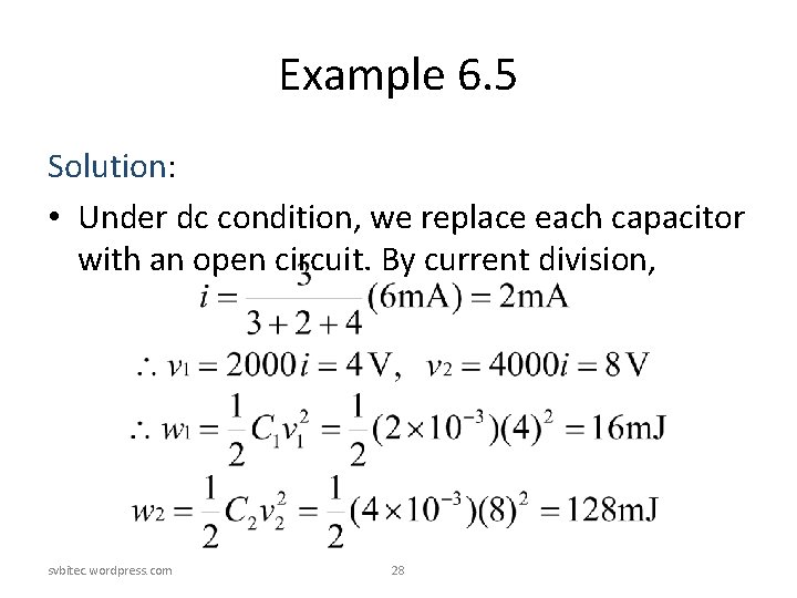 Example 6. 5 Solution: • Under dc condition, we replace each capacitor with an Example 6. 5 Solution: • Under dc condition, we replace each capacitor with an