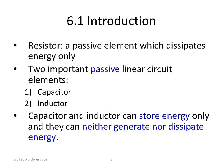 6. 1 Introduction • • Resistor: a passive element which dissipates energy only Two 6. 1 Introduction • • Resistor: a passive element which dissipates energy only Two