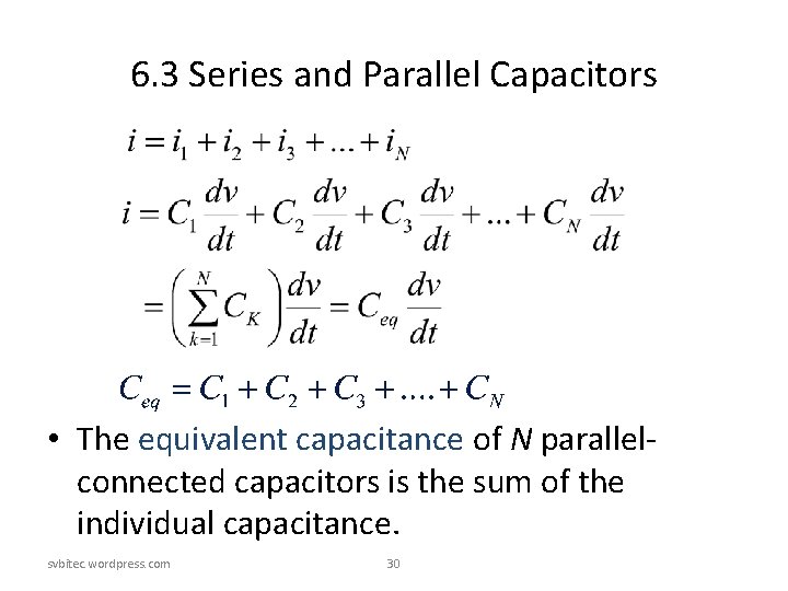6. 3 Series and Parallel Capacitors • The equivalent capacitance of N parallelconnected capacitors 6. 3 Series and Parallel Capacitors • The equivalent capacitance of N parallelconnected capacitors
