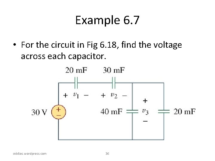 Example 6. 7 • For the circuit in Fig 6. 18, find the voltage Example 6. 7 • For the circuit in Fig 6. 18, find the voltage