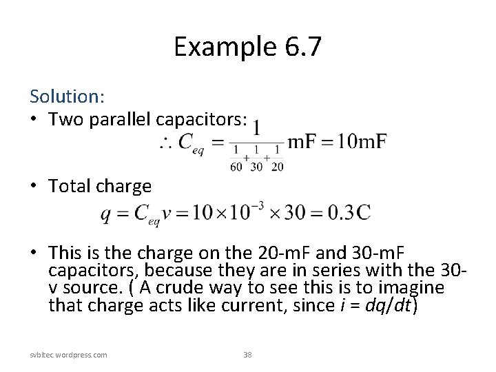 Example 6. 7 Solution: • Two parallel capacitors: • Total charge • This is Example 6. 7 Solution: • Two parallel capacitors: • Total charge • This is