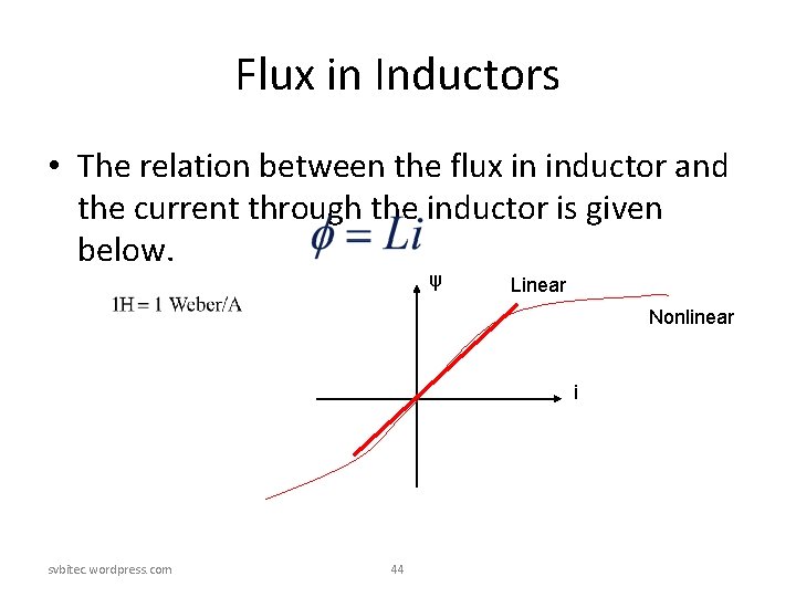 Flux in Inductors • The relation between the flux in inductor and the current Flux in Inductors • The relation between the flux in inductor and the current