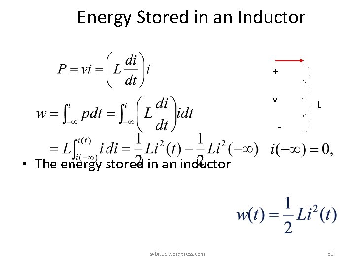 Energy Stored in an Inductor + v L - • The energy stored in Energy Stored in an Inductor + v L - • The energy stored in