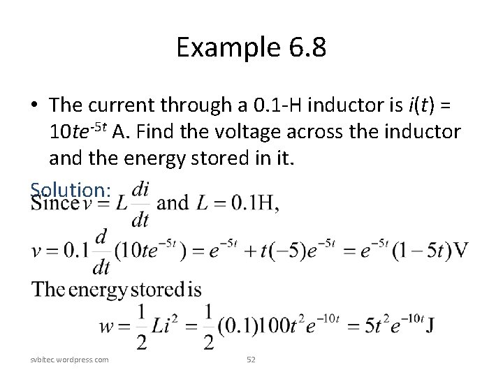 Example 6. 8 • The current through a 0. 1 -H inductor is i(t) Example 6. 8 • The current through a 0. 1 -H inductor is i(t)