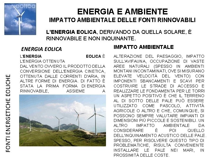 ENERGIA E AMBIENTE IMPATTO AMBIENTALE DELLE FONTI RINNOVABILI L’ENERGIA EOLICA, DERIVANDO DA QUELLA SOLARE,