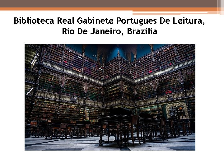 Biblioteca Real Gabinete Portugues De Leitura, Rio De Janeiro, Brazília Biblioteca Real Gabinete Portugues De Leitura, Rio De Janeiro, Brazília