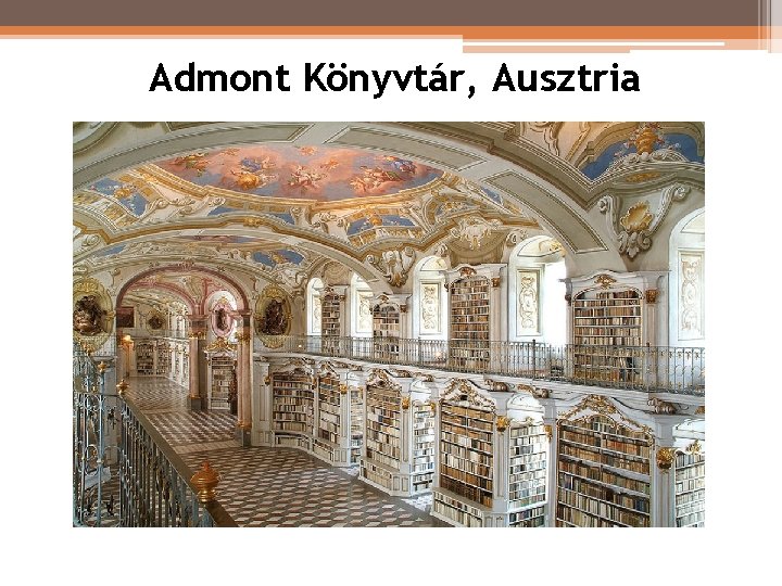 Admont Könyvtár, Ausztria Admont Könyvtár, Ausztria
