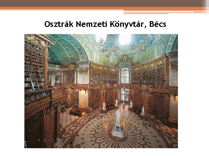 Osztrák Nemzeti Könyvtár, Bécs Osztrák Nemzeti Könyvtár, Bécs