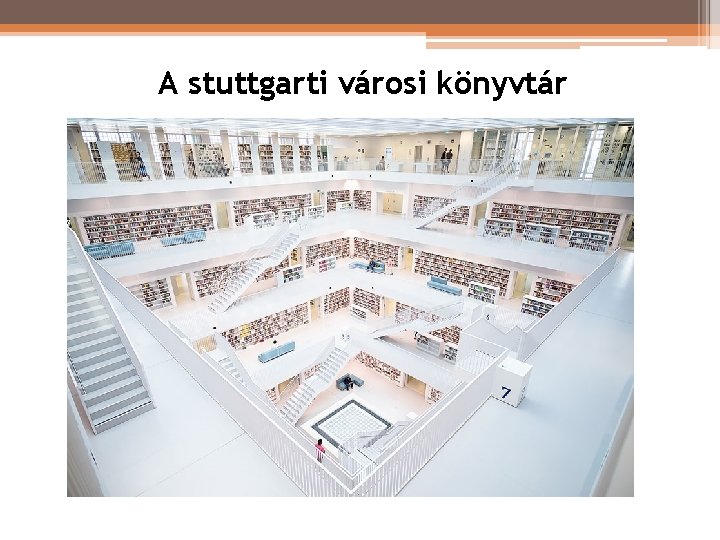 A stuttgarti városi könyvtár A stuttgarti városi könyvtár
