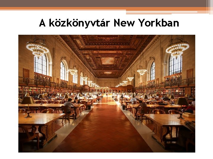 A közkönyvtár New Yorkban A közkönyvtár New Yorkban