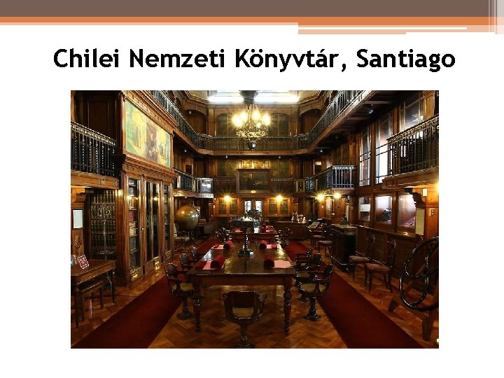 Chilei Nemzeti Könyvtár, Santiago Chilei Nemzeti Könyvtár, Santiago