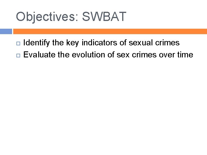 Objectives: SWBAT Identify the key indicators of sexual crimes Evaluate the evolution of sex